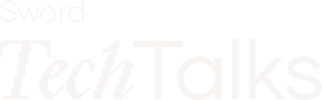 Sword Tech Talks